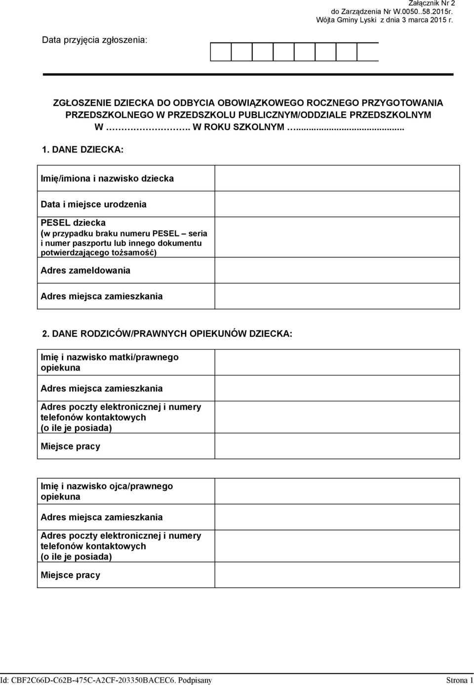 DANE DZIECKA: Imię/imiona i nazwisko dziecka Data i miejsce urodzenia PESEL dziecka (w przypadku braku numeru PESEL seria i numer paszportu lub innego dokumentu potwierdzającego tożsamość) Adres