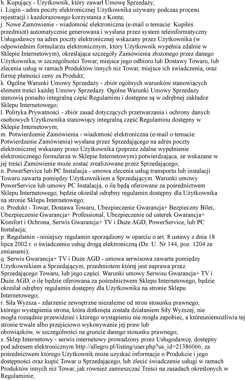 przez Użytkownika (w odpowiednim formularzu elektronicznym, który Użytkownik wypełnia zdalnie w Sklepie Internetowym), określająca szczegóły Zamówienia złożonego przez danego Użytkownika, w
