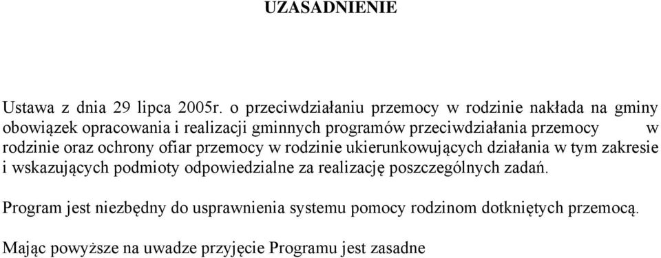 przeciwdziałania przemocy w rodzinie oraz ochrony ofiar przemocy w rodzinie ukierunkowujących działania w tym zakresie