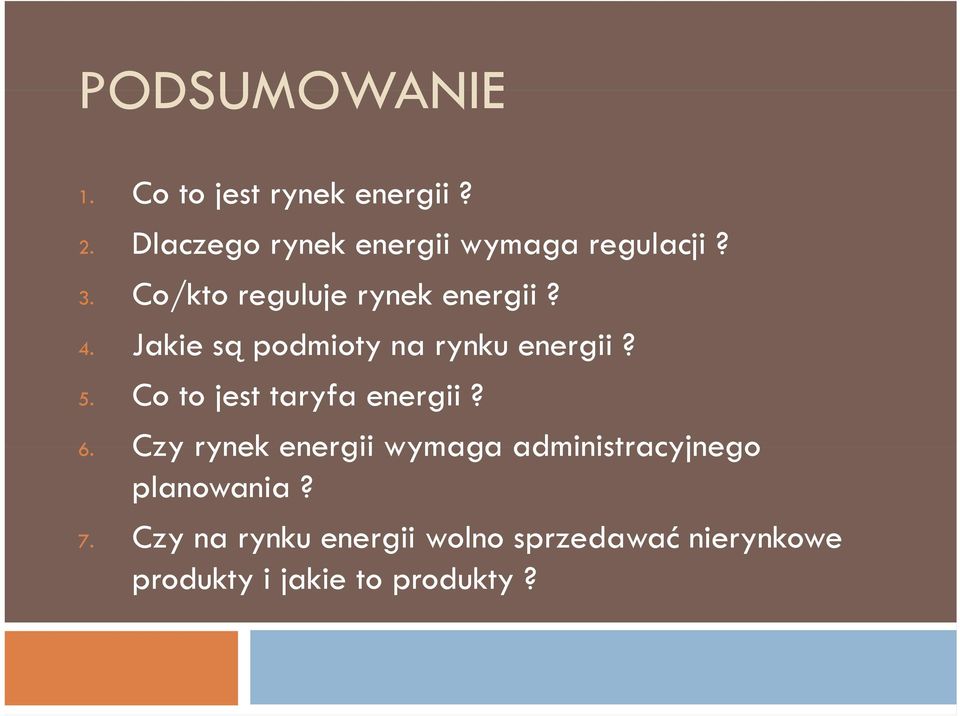 Co to jest taryfa energii? 6. Czy rynek energii wymaga administracyjnego planowania?