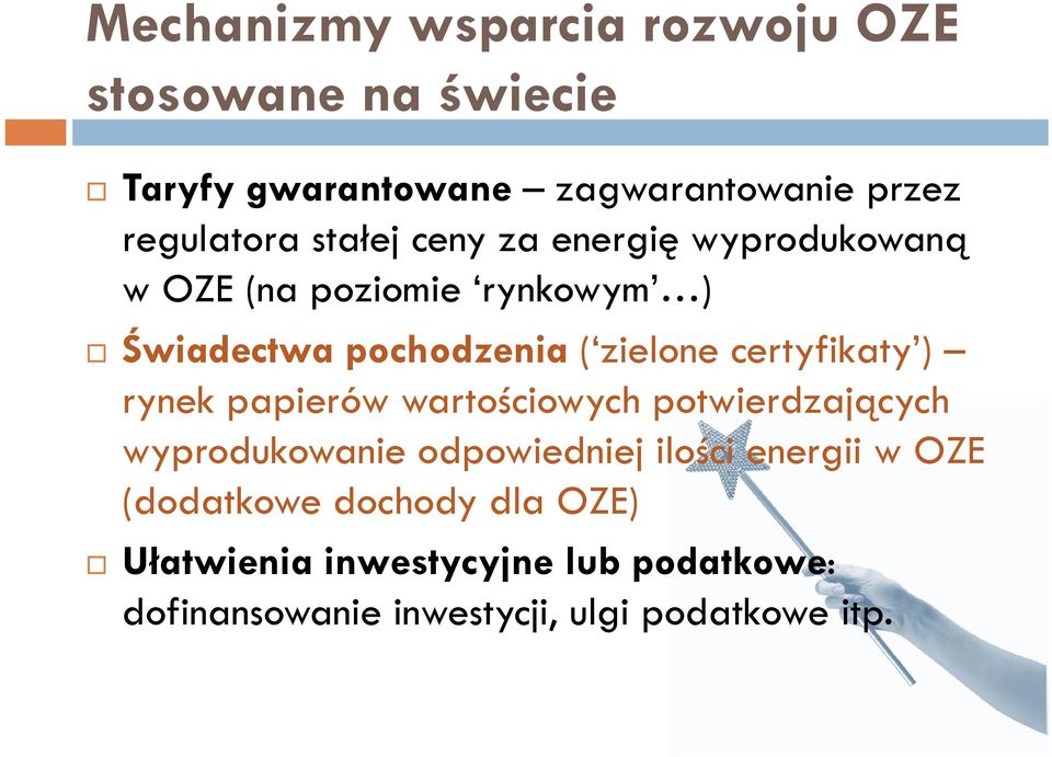 papierów wartościowych potwierdzających wyprodukowanie odpowiedniej ilości energii w OZE (dodatkowe dochody dla OZE)