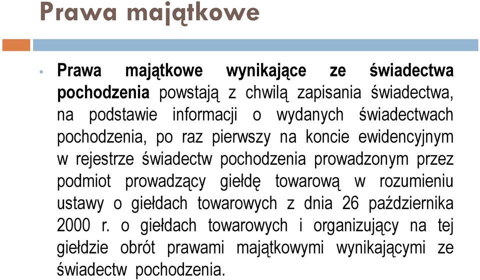 prowadzonym przez podmiot prowadzący giełdę towarową w rozumieniu ustawy o giełdach towarowych z dnia 26 października