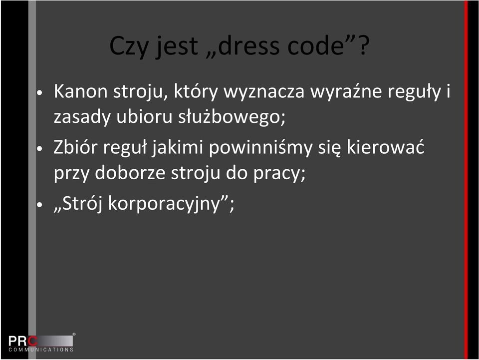 zasady ubioru służbowego; Zbiór reguł jakimi
