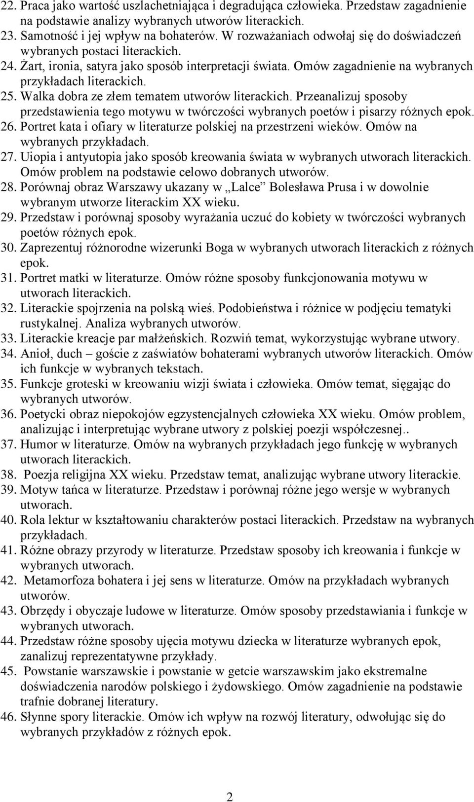 Walka dobra ze złem tematem utworów literackich. Przeanalizuj sposoby przedstawienia tego motywu w twórczości wybranych poetów i pisarzy różnych epok. 26.