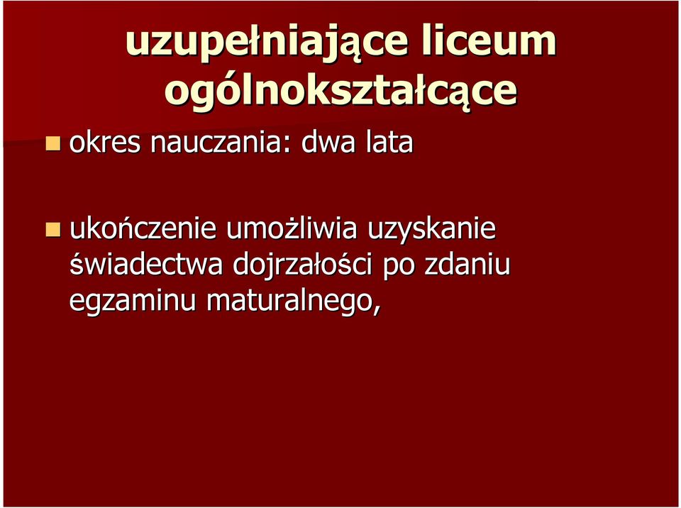 ukończenie umożliwia uzyskanie świadectwa
