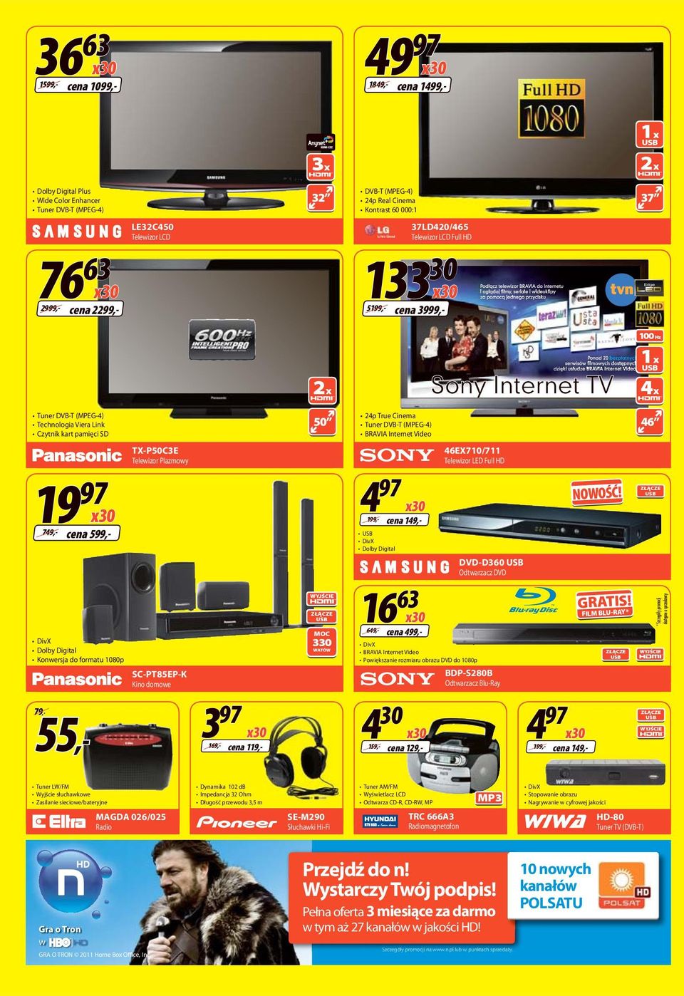 37LD420/465 Telewizor LCD Full HD 133 30 5199,- cena 99,- 2 x 100 Hz 4 x Technologia Viera Link Czytnik kart pamięci SD 1 749,- cena 599,- DivX Dolby Digital Konwersja do formatu 1080p 79 55 55,-