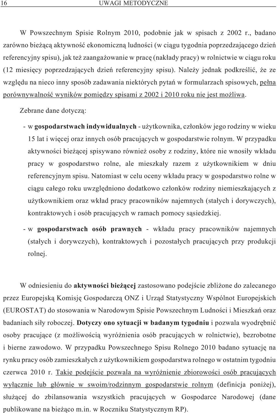 miesiêcy poprzedzaj¹cych dzieñ referencyjny spisu).