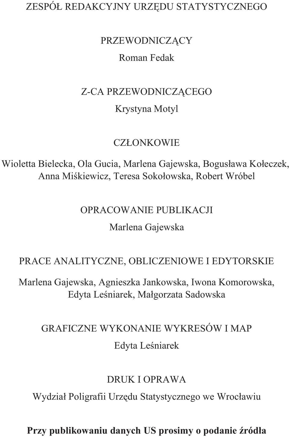 ANALITYCZNE, OBLICZENIOWE I EDYTORSKIE Marlena Gajewska, Agnieszka Jankowska, Iwona Komorowska, Edyta Leœniarek, Ma³gorzata Sadowska GRAFICZNE