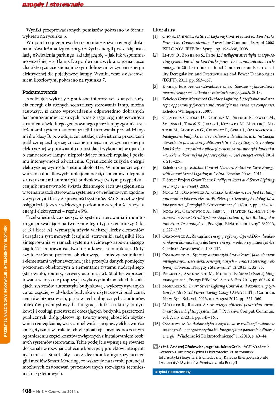 Do porównania wybrano scenariusze charakteryzujące się najniższym dobowym zużyciem energii elektrycznej dla pojedynczej lampy. Wyniki, wraz z oszacowaniem ilościowym, pokazano na rysunku 7.