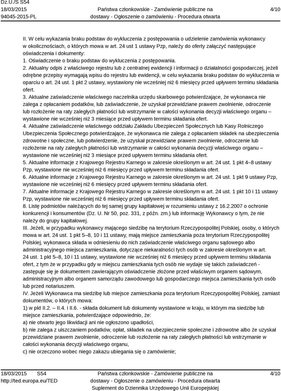 Aktualny odpis z właściwego rejestru lub z centralnej ewidencji i informacji o działalności gospodarczej, jeżeli odrębne przepisy wymagają wpisu do rejestru lub ewidencji, w celu wykazania braku