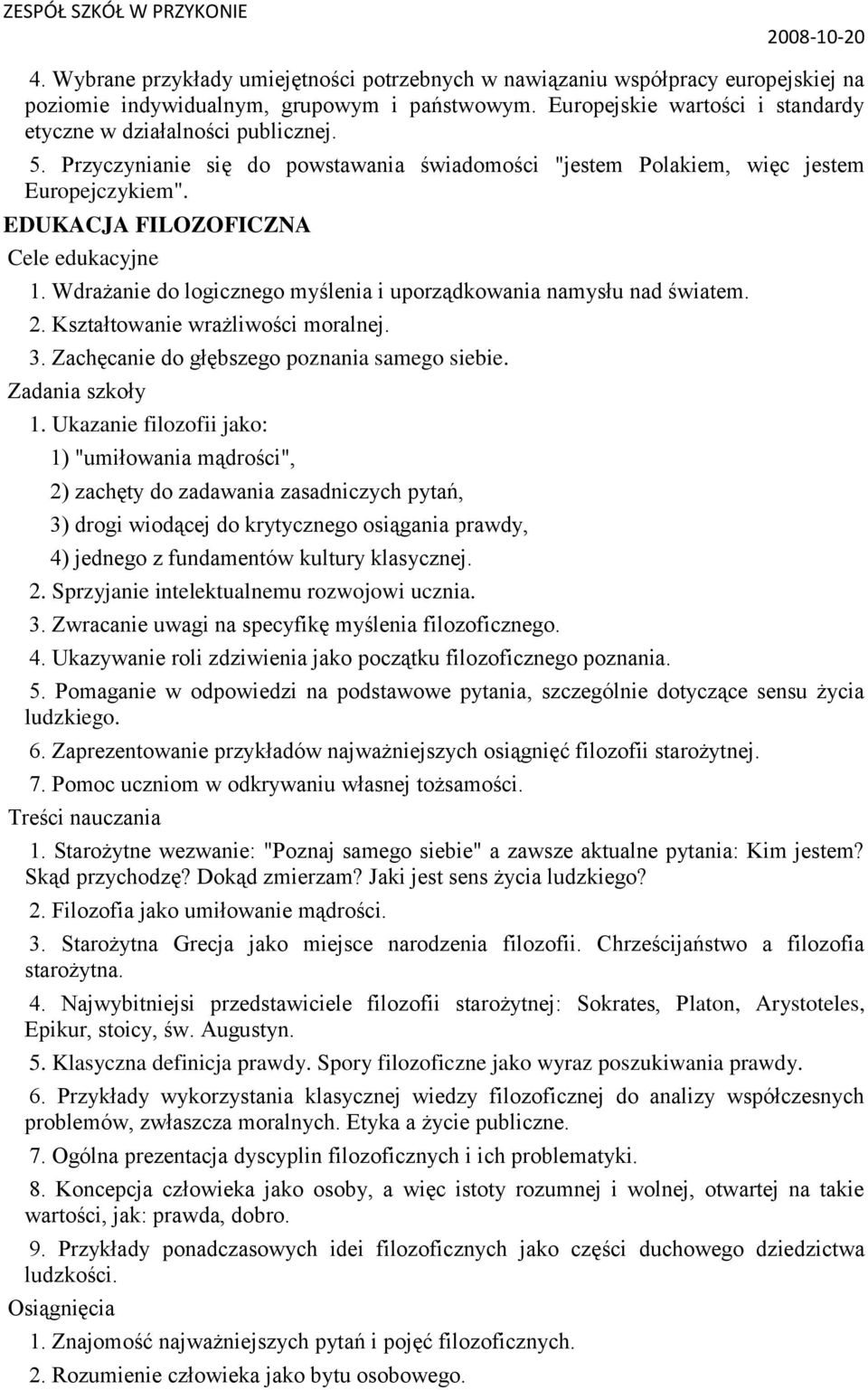 Kształtowanie wrażliwości moralnej. 3. Zachęcanie do głębszego poznania samego siebie. 1.