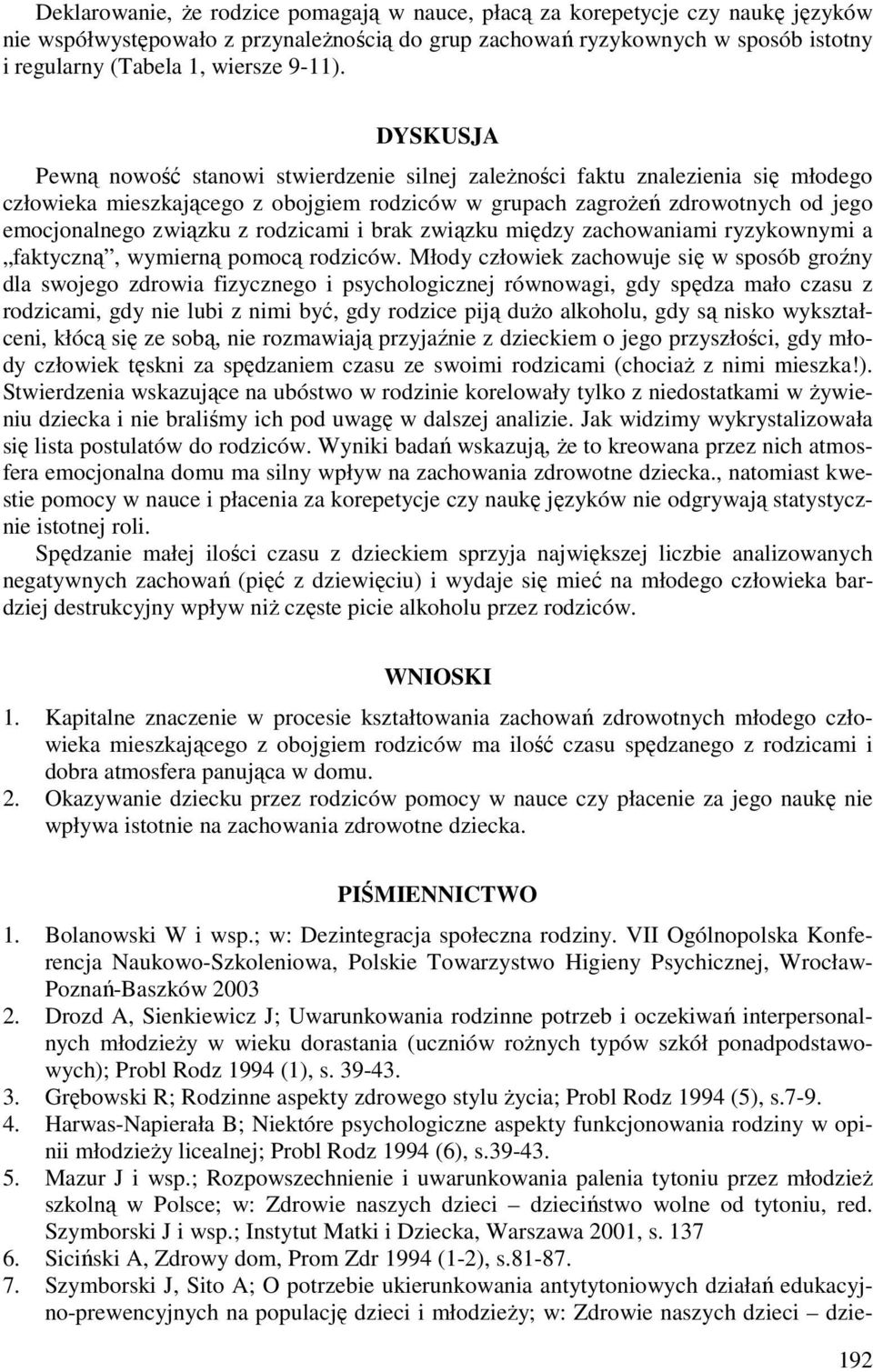 związku z rodzicami i brak związku między zachowaniami ryzykownymi a faktyczną, wymierną pomocą rodziców.