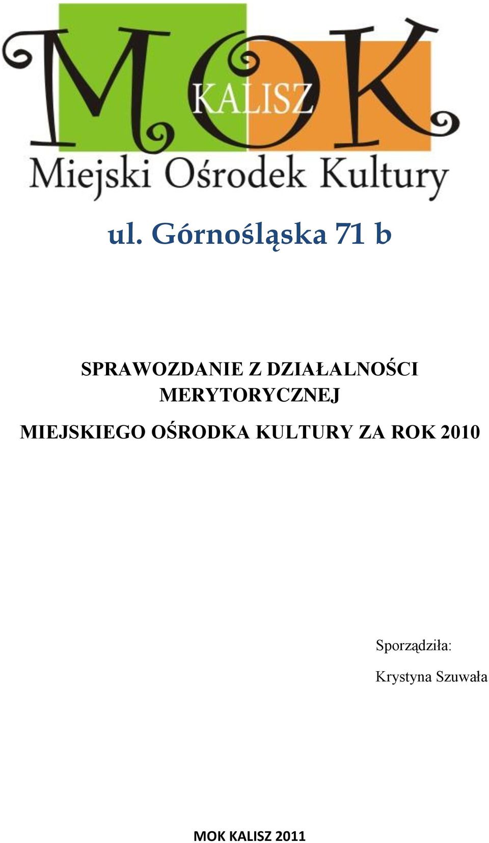 MIEJSKIEGO OŚRODKA KULTURY ZA ROK 20