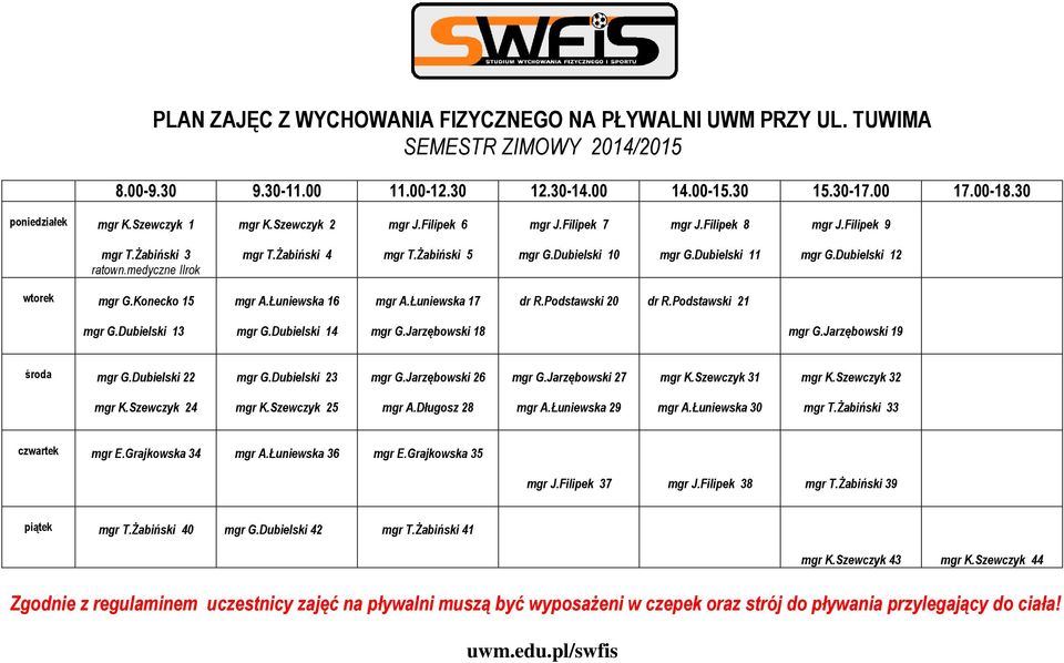 Dubielski 11 mgr G.Dubielski 12 wtorek mgr G.Konecko 15 mgr A.Łuniewska 16 mgr A.Łuniewska 17 20 21 mgr G.Dubielski 13 mgr G.Dubielski 14 mgr G.Jarzębowski 18 mgr G.Jarzębowski 19 środa mgr G.