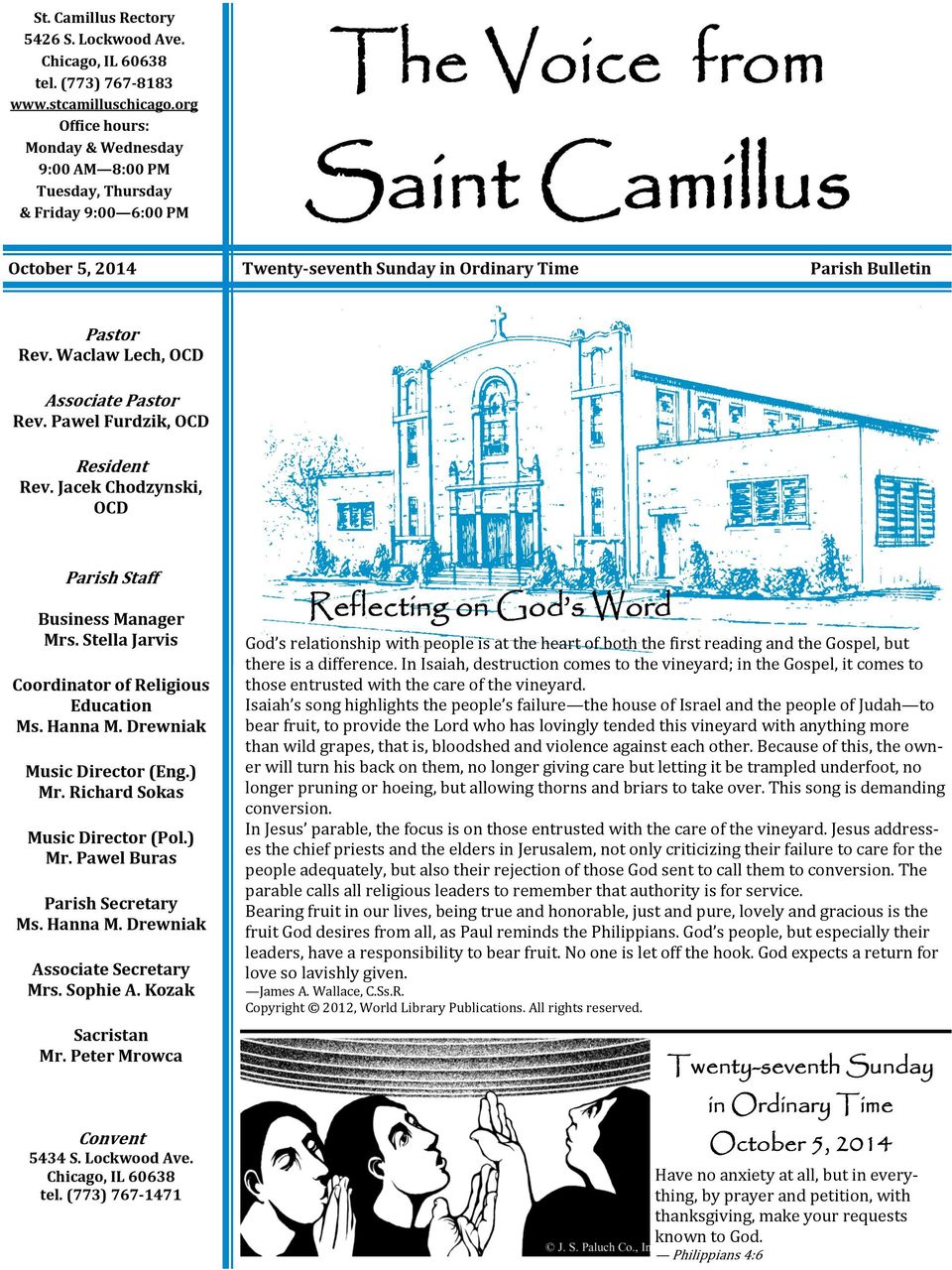 Pastor Rev. Waclaw Lech, OCD Associate Pastor Rev. Pawel Furdzik, OCD Resident Rev. Jacek Chodzynski, OCD Parish Staff Business Manager Mrs. Stella Jarvis Coordinator of Religious Education Ms.