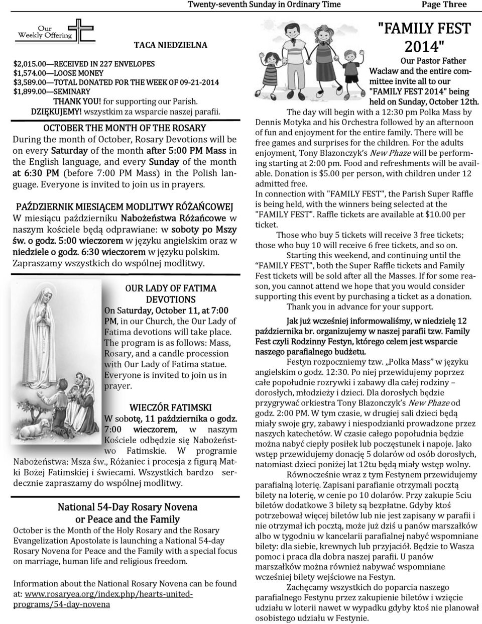 OCTOBER THE MONTH OF THE ROSARY During the month of October, Rosary Devotions will be on every Saturday of the month after 5:00 PM Mass in the English language, and every Sunday of the month at 6:30