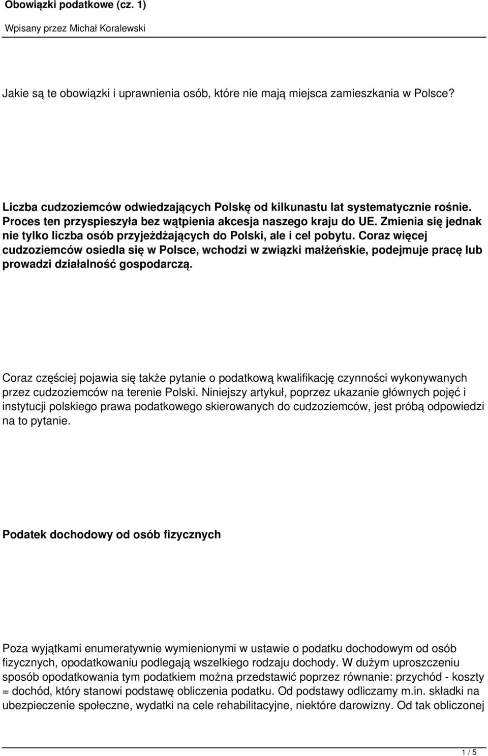 Coraz więcej cudzoziemców osiedla się w Polsce, wchodzi w związki małżeńskie, podejmuje pracę lub prowadzi działalność gospodarczą.