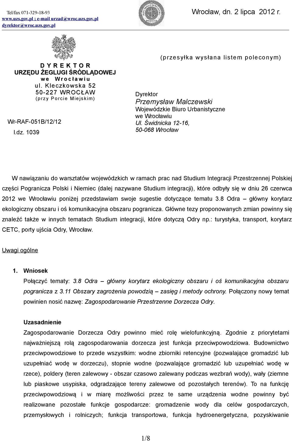 1039 (przesyłka wysłana listem poleconym) Dyrektor Przemysław Malczewski Wojewódzkie Biuro Urbanistyczne we Wrocławiu Ul.
