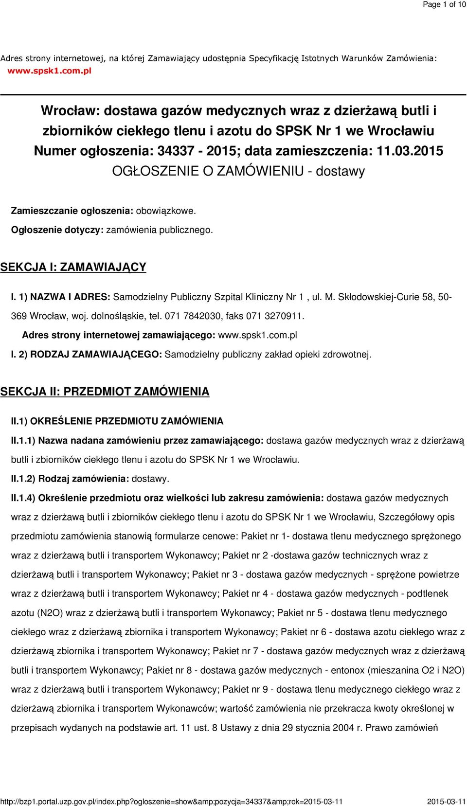 2015 OGŁOSZENIE O ZAMÓWIENIU - dostawy Zamieszczanie ogłoszenia: obowiązkowe. Ogłoszenie dotyczy: zamówienia publicznego. SEKCJA I: ZAMAWIAJĄCY I.