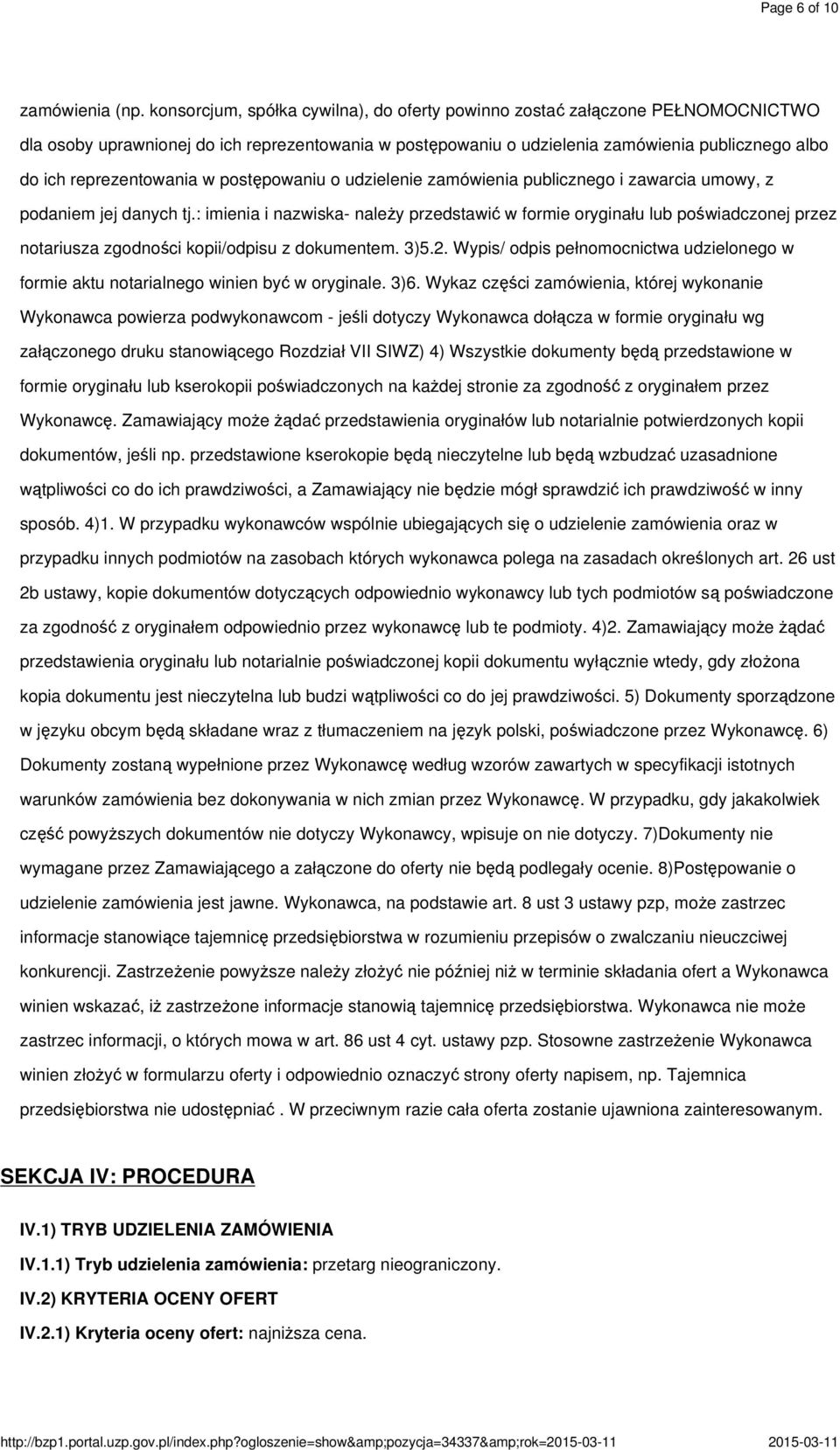 reprezentowania w postępowaniu o udzielenie zamówienia publicznego i zawarcia umowy, z podaniem jej danych tj.