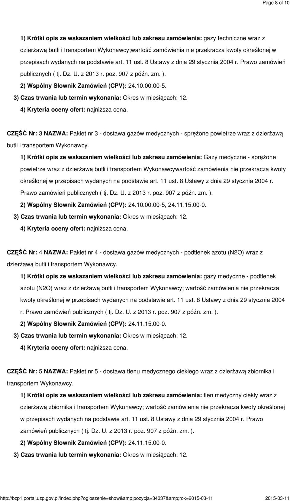 CZĘŚĆ Nr: 3 NAZWA: Pakiet nr 3 - dostawa gazów medycznych - sprężone powietrze wraz z dzierżawą butli i transportem Wykonawcy.