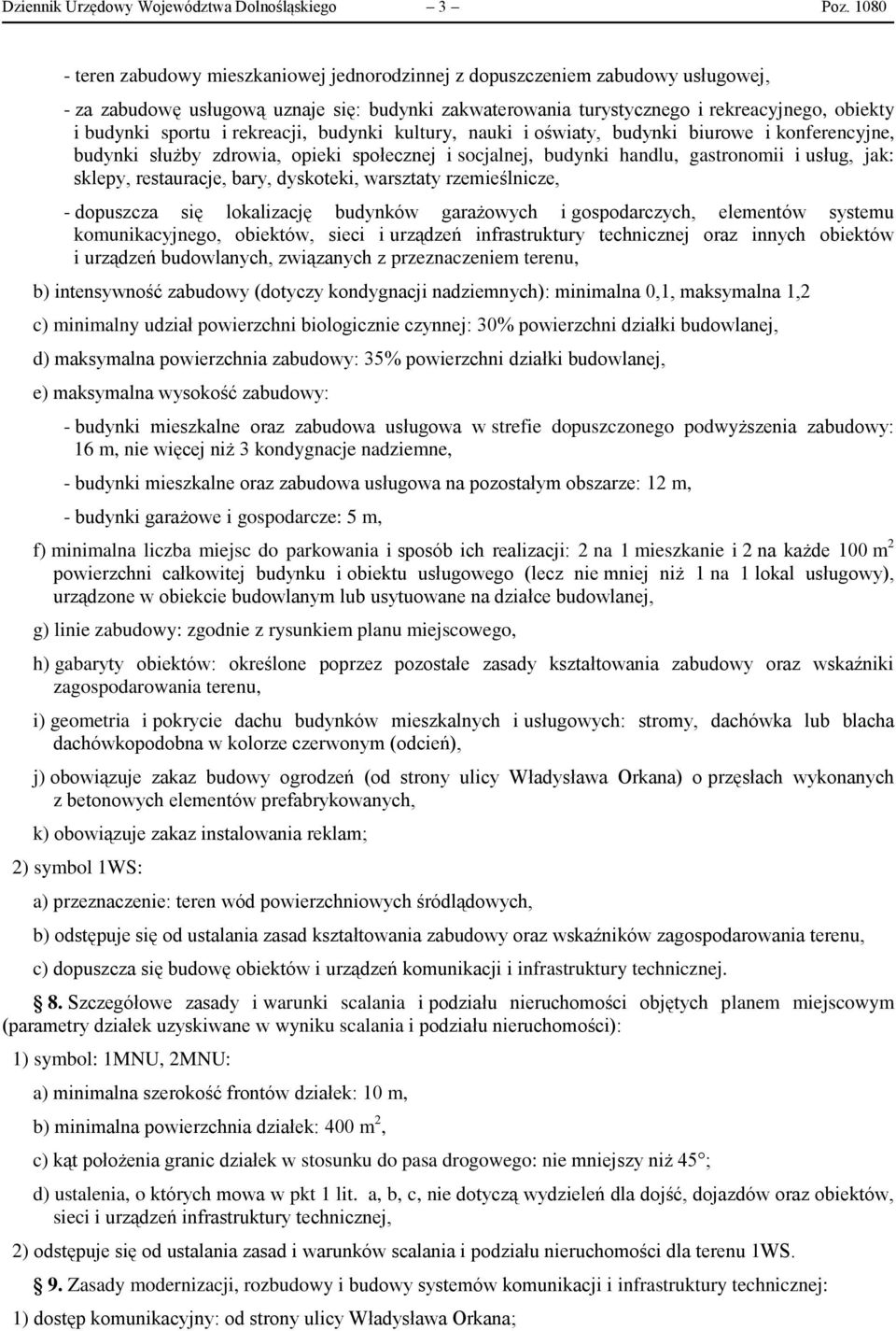 sportu i rekreacji, budynki kultury, nauki i oświaty, budynki biurowe i konferencyjne, budynki służby zdrowia, opieki społecznej i socjalnej, budynki handlu, gastronomii i usług, jak: sklepy,