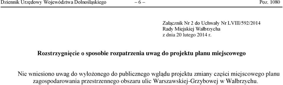 sposobie rozpatrzenia uwag do projektu planu miejscowego Nie wniesiono uwag do wyłożonego do