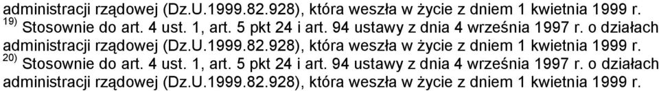 928), która weszła w życie z dniem 1 kwietnia 1999 r. 20) Stosownie do art.