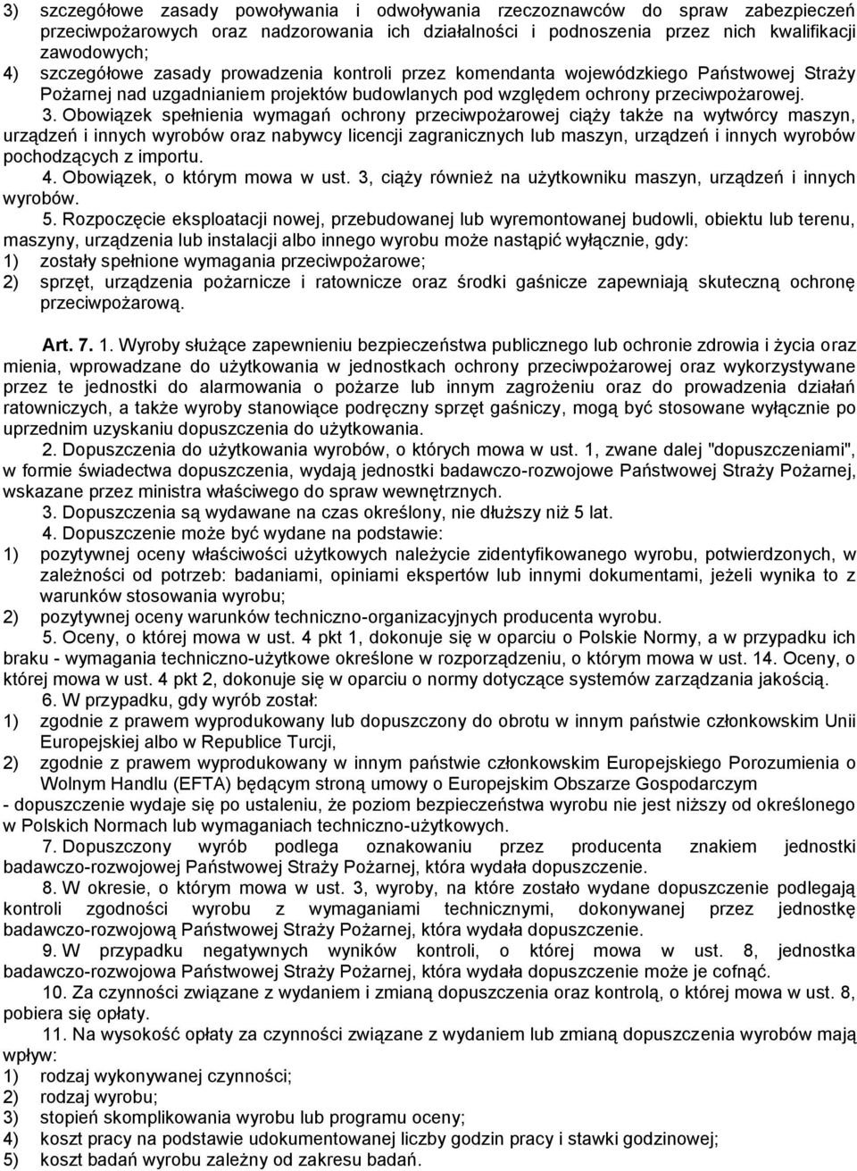 Obowiązek spełnienia wymagań ochrony przeciwpożarowej ciąży także na wytwórcy maszyn, urządzeń i innych wyrobów oraz nabywcy licencji zagranicznych lub maszyn, urządzeń i innych wyrobów pochodzących