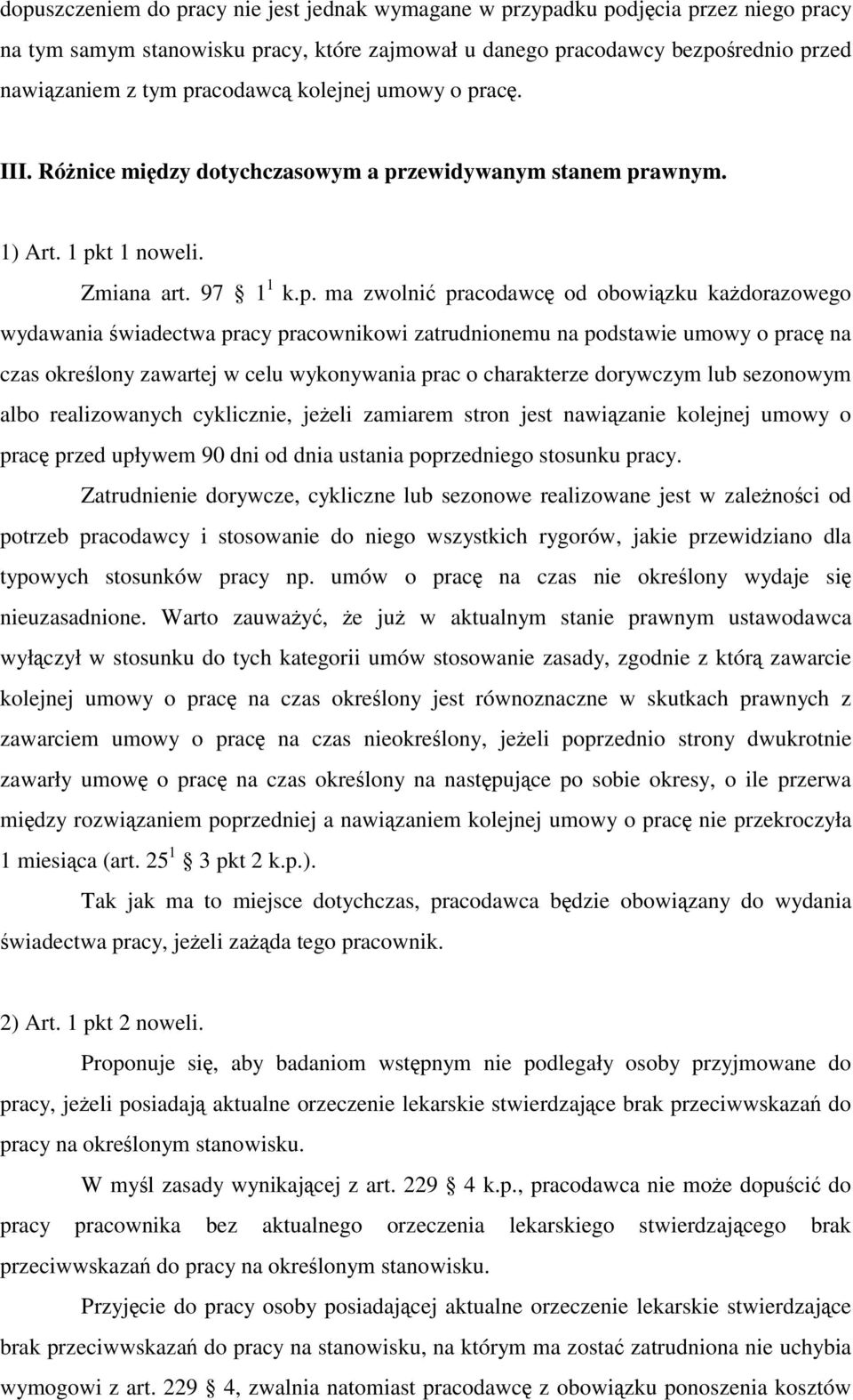 wydawania świadectwa pracy pracownikowi zatrudnionemu na podstawie umowy o pracę na czas określony zawartej w celu wykonywania prac o charakterze dorywczym lub sezonowym albo realizowanych