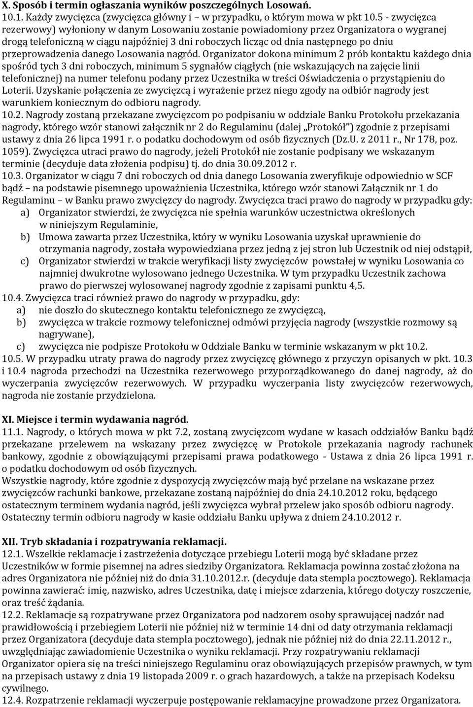 przeprowadzenia danego Losowania nagród.