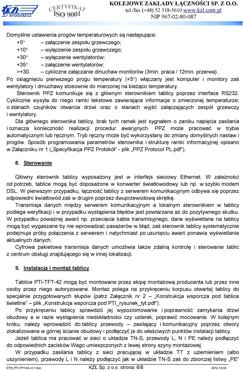 cykliczne załączanie dmuchaw monitorów (3min. praca / 12min. przerwa).
