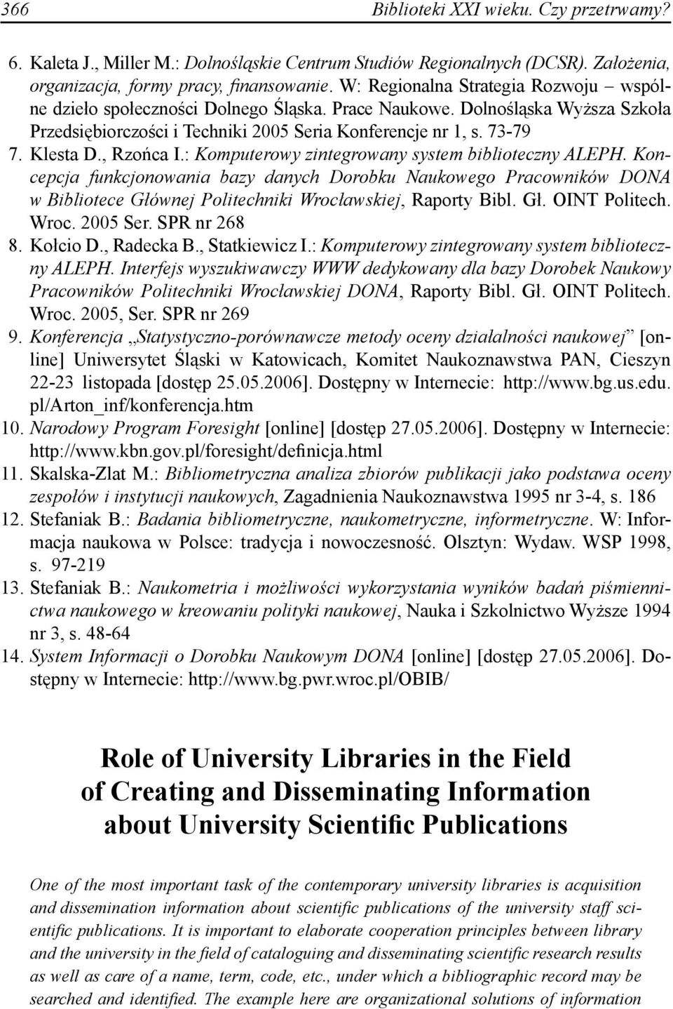 , Rzońca I.: Komputerowy zintegrowany system biblioteczny ALEPH. Koncepcja funkcjonowania bazy danych Dorobku Naukowego Pracowników DONA w Bibliotece Głównej Politechniki Wrocławskiej, Raporty Bibl.