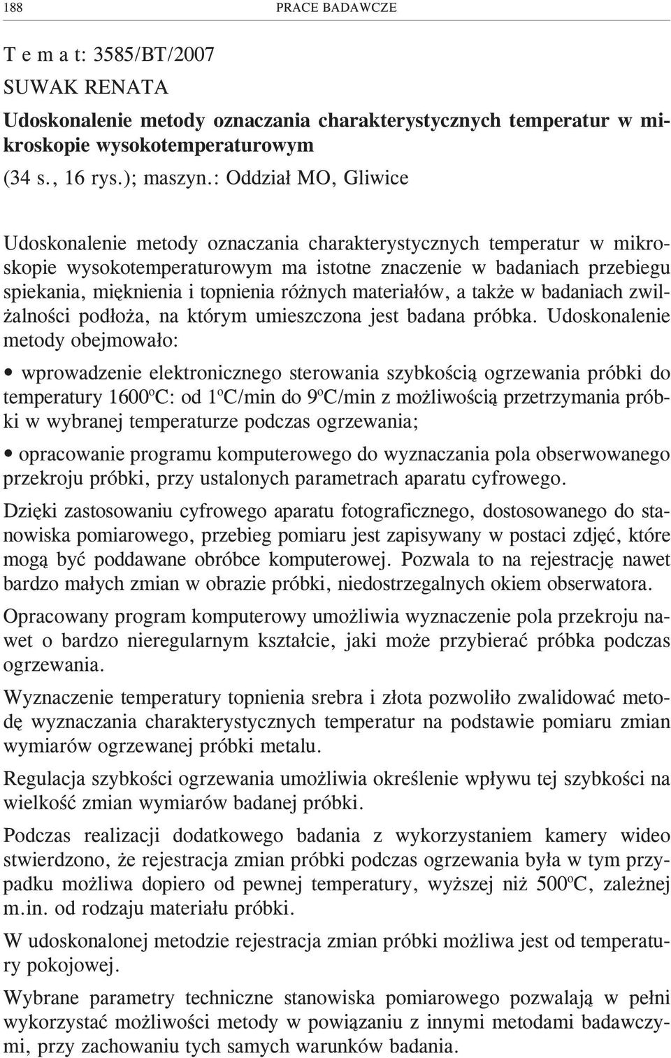 nych materia³ów, a tak e w badaniach zwil- alnoœci pod³o a, na którym umieszczona jest badana próbka.