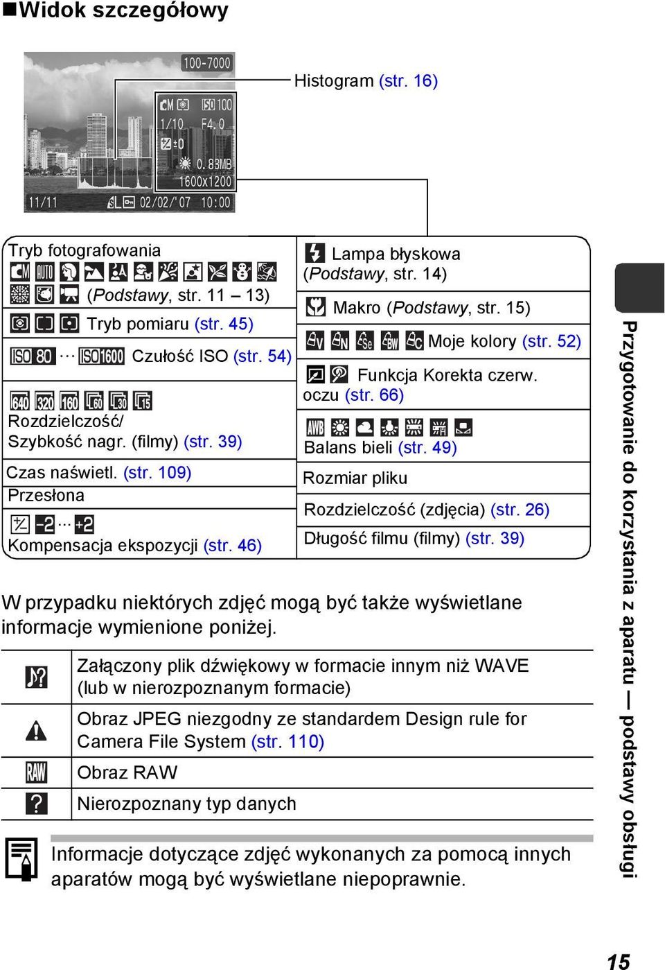 66) Rozmiar pliku Rozdzielczość (zdjęcia) (str. 26) Długość filmu (filmy) (str. 39) W przypadku niektórych zdjęć mogą być także wyświetlane informacje wymienione poniżej.