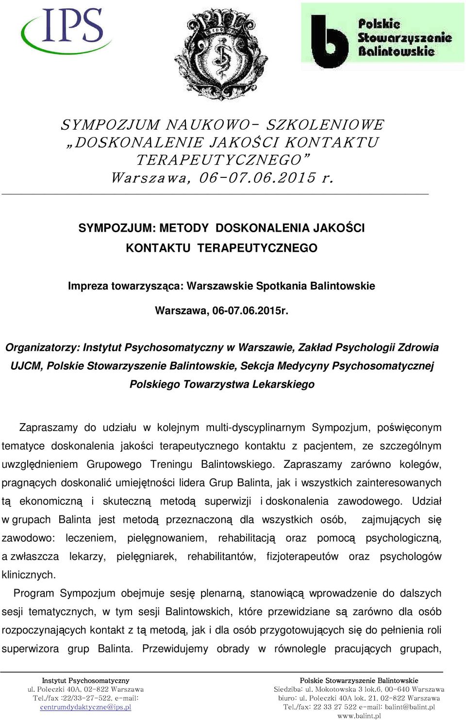 poświęconym tematyce doskonalenia jakości terapeutycznego kontaktu z pacjentem, ze szczególnym uwzględnieniem Grupowego Treningu Balintowskiego.