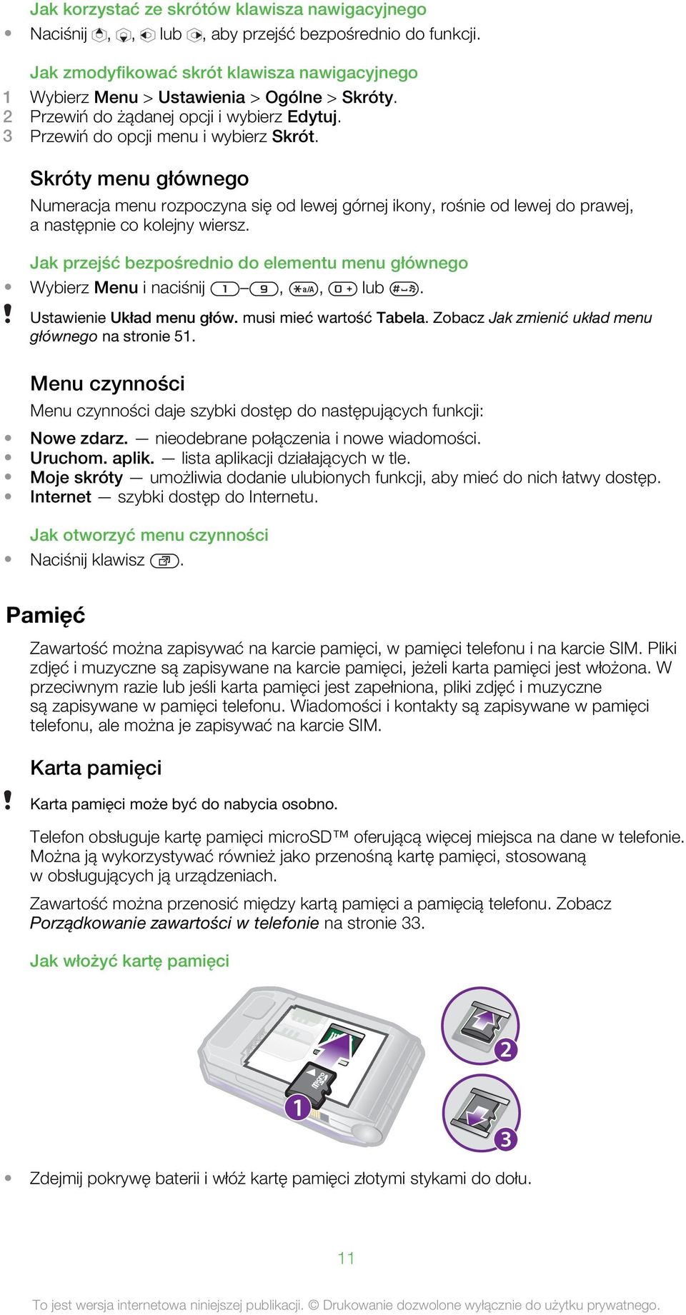 Skróty menu głównego Numeracja menu rozpoczyna się od lewej górnej ikony, rośnie od lewej do prawej, a następnie co kolejny wiersz.