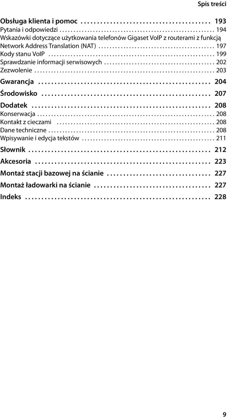 ........................................................... 199 Sprawdzanie informacji serwisowych........................................ 202 Zezwolenie................................................................. 203 Gwarancja.