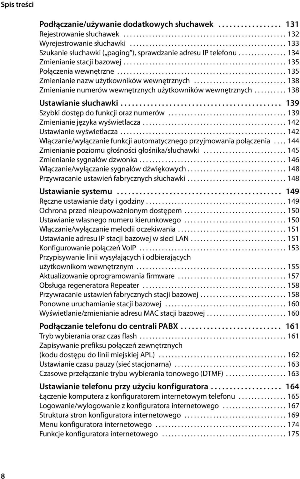 .................................................... 135 Zmienianie nazw użytkowników wewnętrznych............................. 138 Zmienianie numerów wewnętrznych użytkowników wewnętrznych.