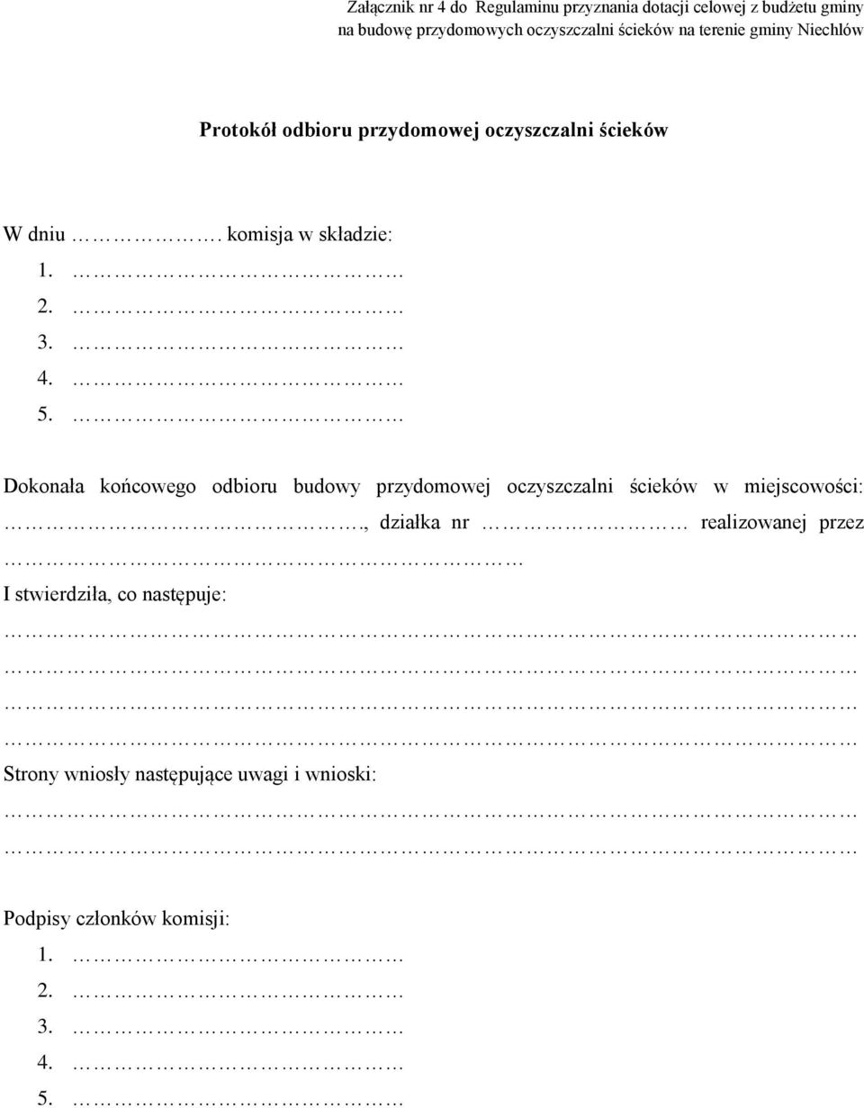 5. Dokonała końcowego odbioru budowy przydomowej oczyszczalni ścieków w miejscowości:.