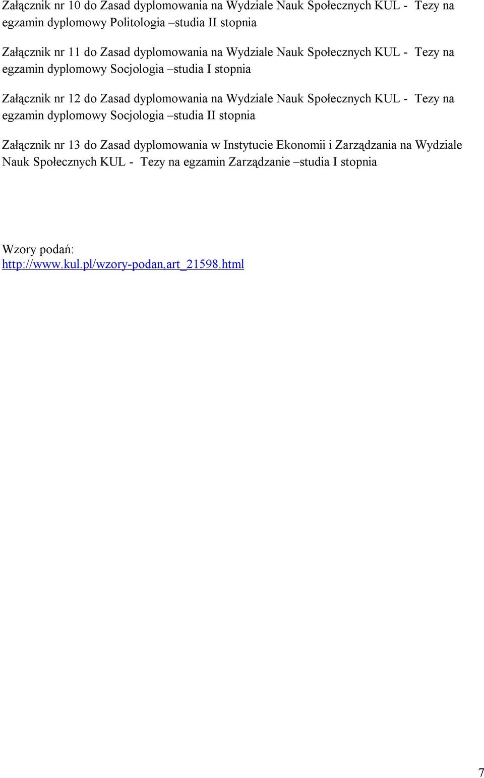 Wydziale Nauk Społecznych KUL - Tezy na egzamin dyplomowy Socjologia studia II stopnia Załącznik nr 13 do Zasad dyplomowania w Instytucie Ekonomii i