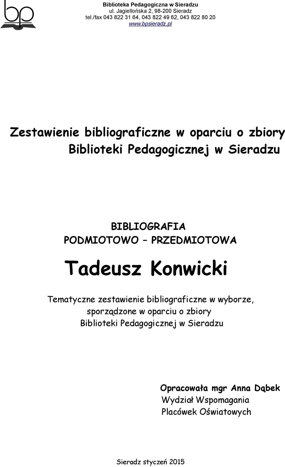 zestawienie bibliograficzne w wyborze, sporządzone w oparciu o zbiory