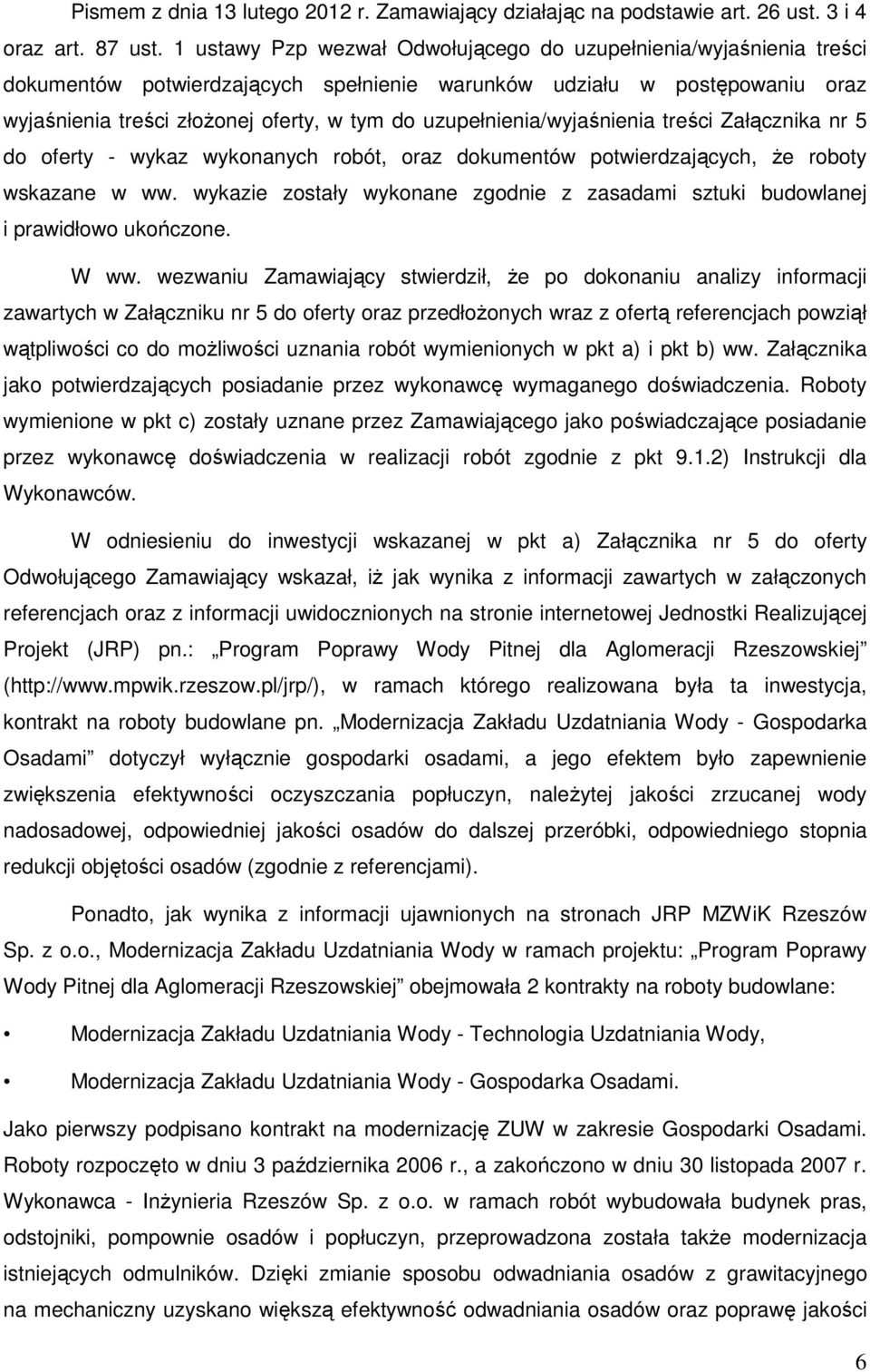 uzupełnienia/wyjaśnienia treści Załącznika nr 5 do oferty - wykaz wykonanych robót, oraz dokumentów potwierdzających, że roboty wskazane w ww.