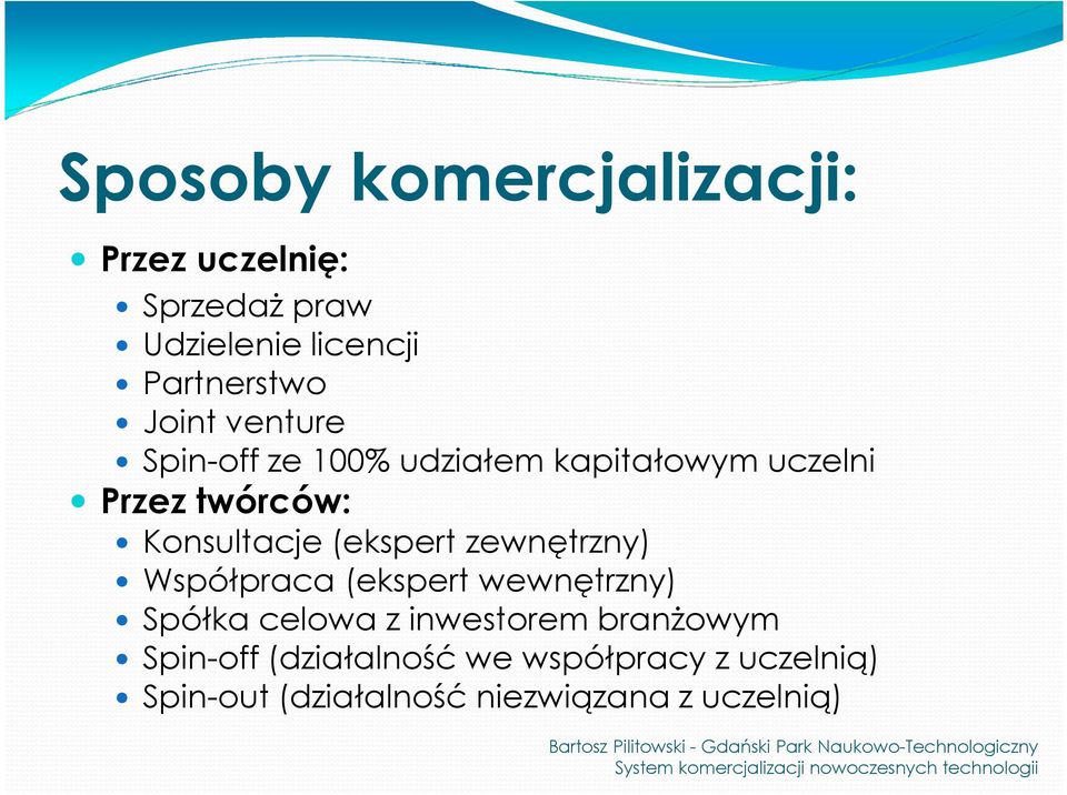 (ekspert zewnętrzny) Współpraca (ekspert wewnętrzny) Spółka celowa z inwestorem branżowym