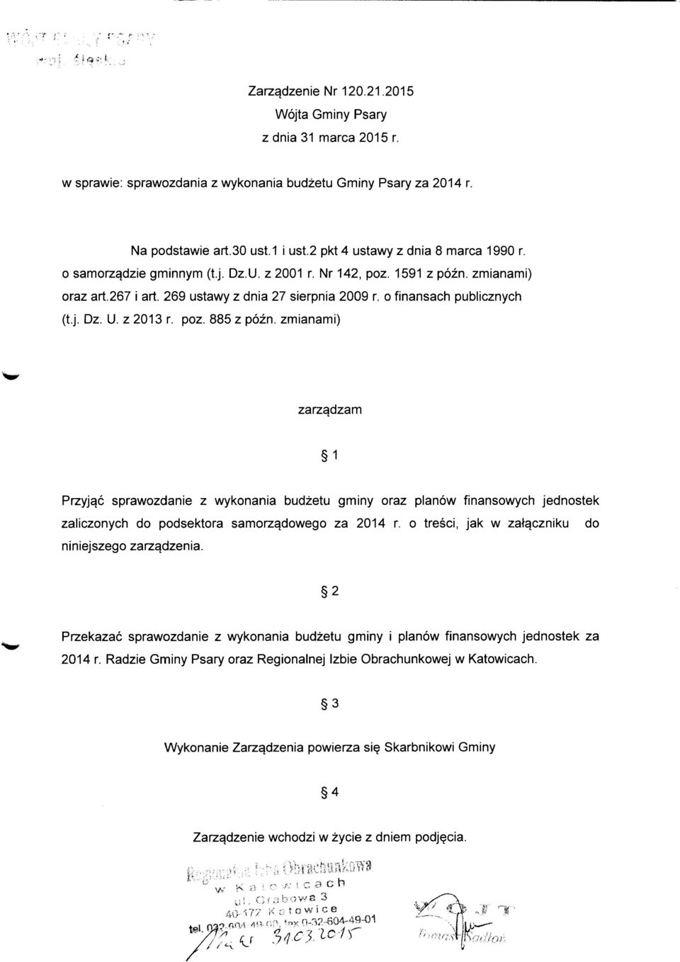zmianami) zarza.dzam 1 Przyja.c sprawozdanie z wykonania budzetu gminy oraz planow finansowych jednostek zaliczonych do podsektora samorza_dowego za 214 r.