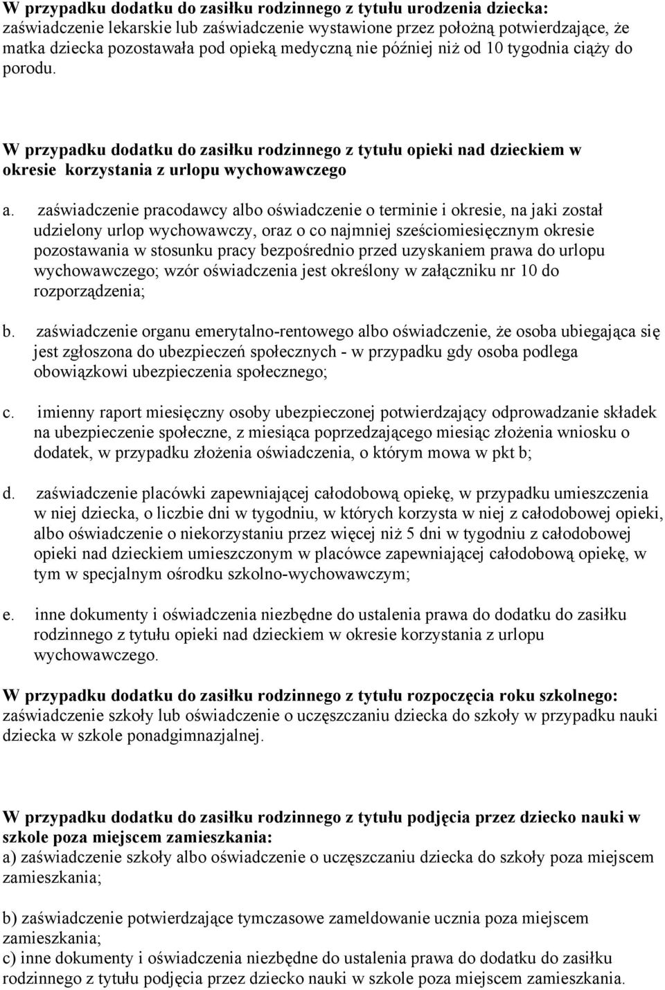 zaświadczenie pracodawcy albo oświadczenie o terminie i okresie, na jaki został udzielony urlop wychowawczy, oraz o co najmniej sześciomiesięcznym okresie pozostawania w stosunku pracy bezpośrednio