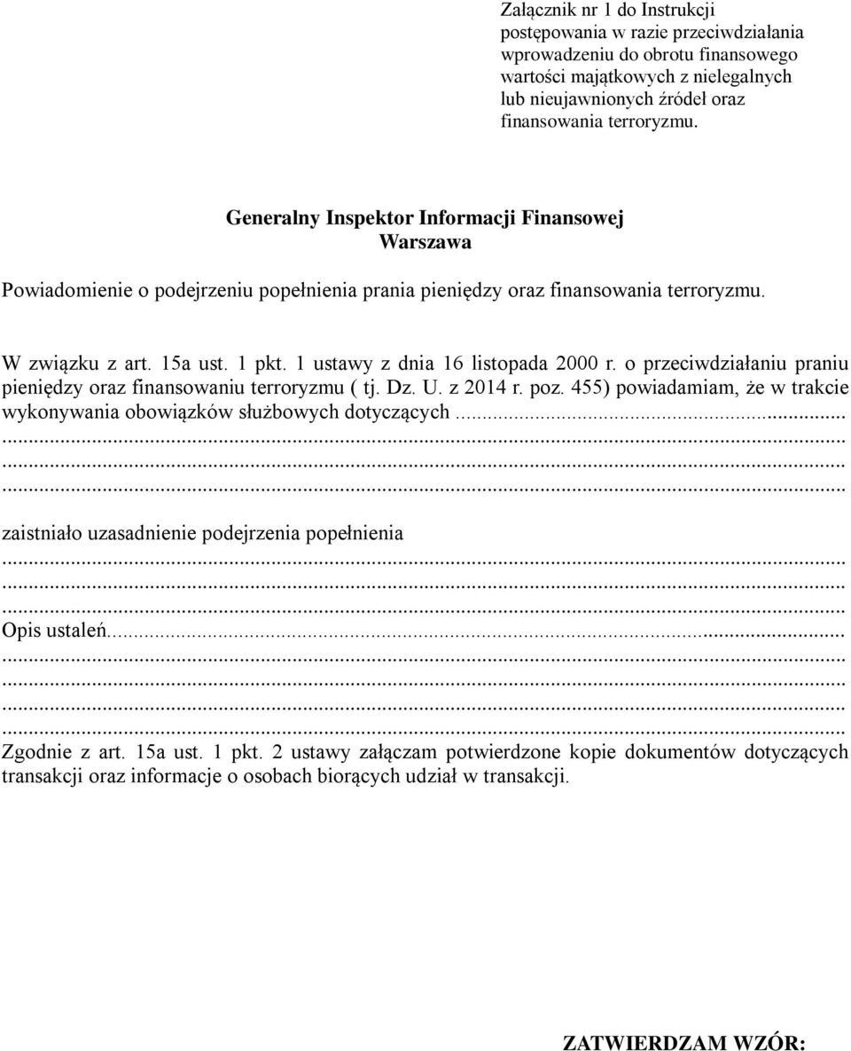 1 ustawy z dnia 16 listopada 2000 r. o przeciwdziałaniu praniu pieniędzy oraz finansowaniu terroryzmu ( tj. Dz. U. z 2014 r. poz.