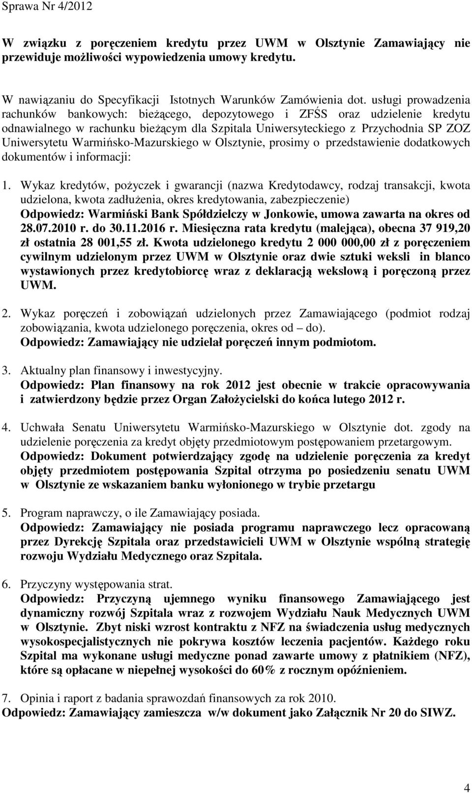 Warmińsko-Mazurskiego w Olsztynie, prosimy o przedstawienie dodatkowych dokumentów i informacji: 1.