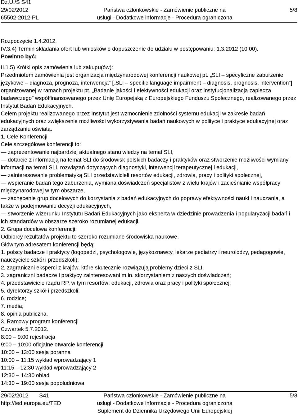 Badanie jakości i efektywności edukacji oraz instytucjonalizacja zaplecza badawczego współfinansowanego przez Unię Europejską z Europejskiego Funduszu Społecznego, realizowanego przez Instytut Badań