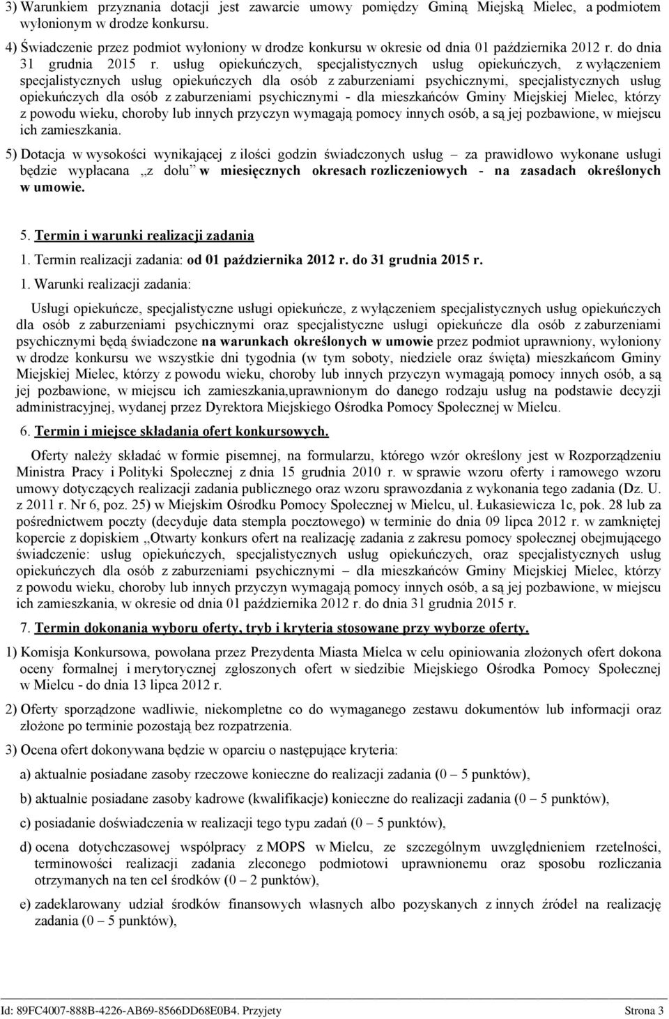 usług opiekuńczych, specjalistycznych usług opiekuńczych, z wyłączeniem specjalistycznych usług opiekuńczych dla osób z zaburzeniami psychicznymi, specjalistycznych usług opiekuńczych dla osób z